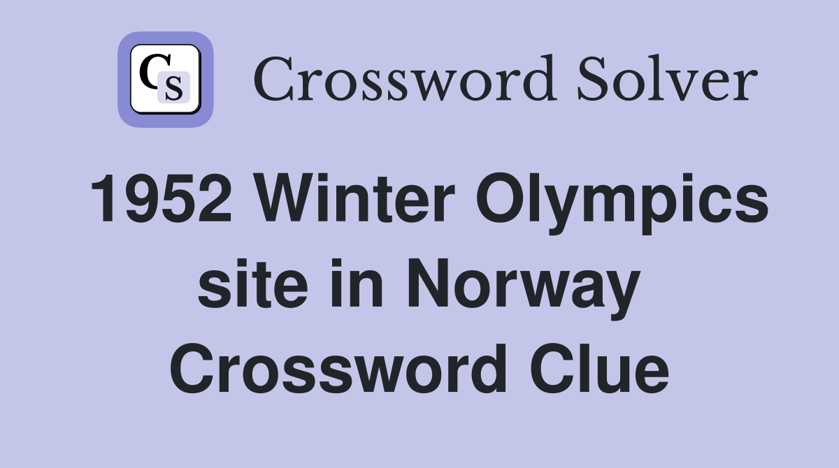 1952 Winter Olympics site in Norway Crossword Clue