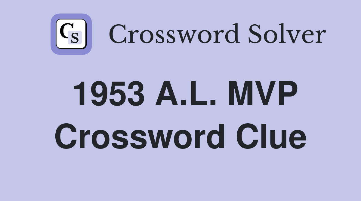 1953 A.L. MVP Crossword Clue