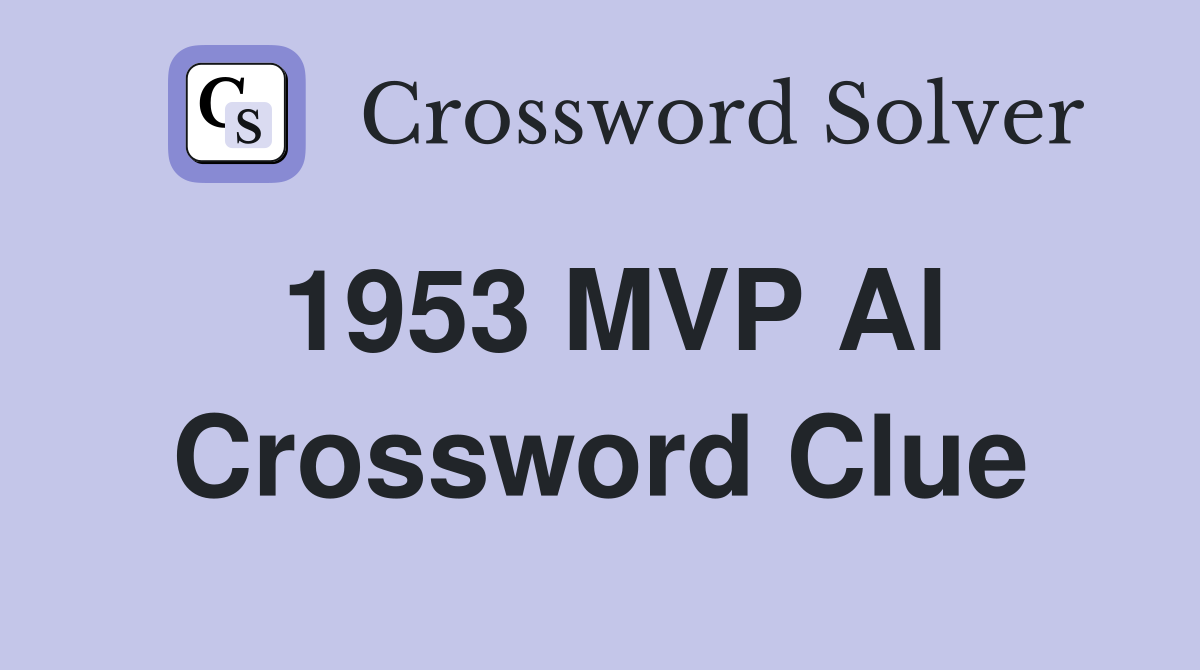1953 MVP Al Crossword Clue