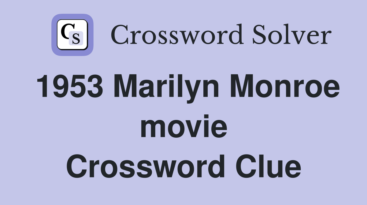 1953 Marilyn Monroe movie Crossword Clue