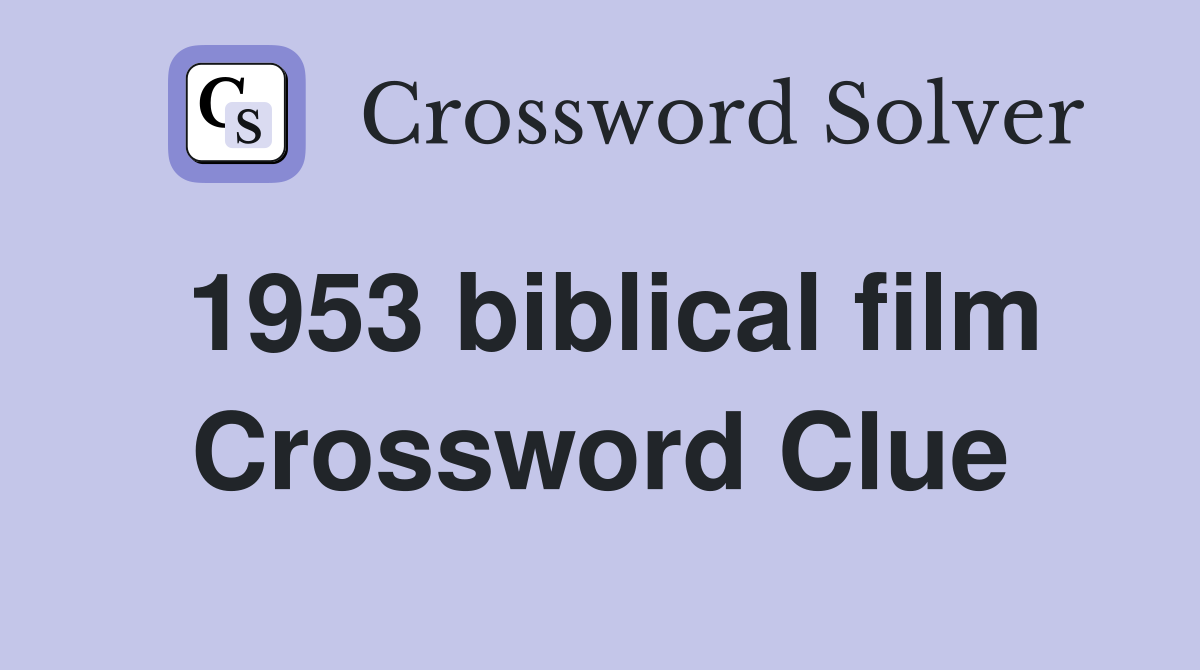 1953 biblical film Crossword Clue