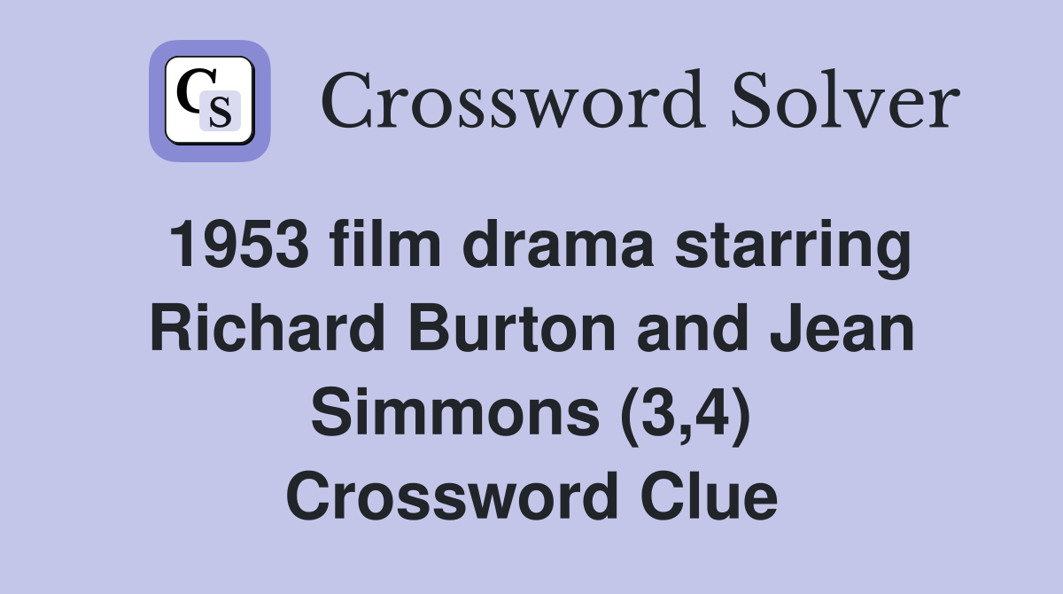 1953 film drama starring Richard Burton and Jean Simmons (3,4) Crossword Clue