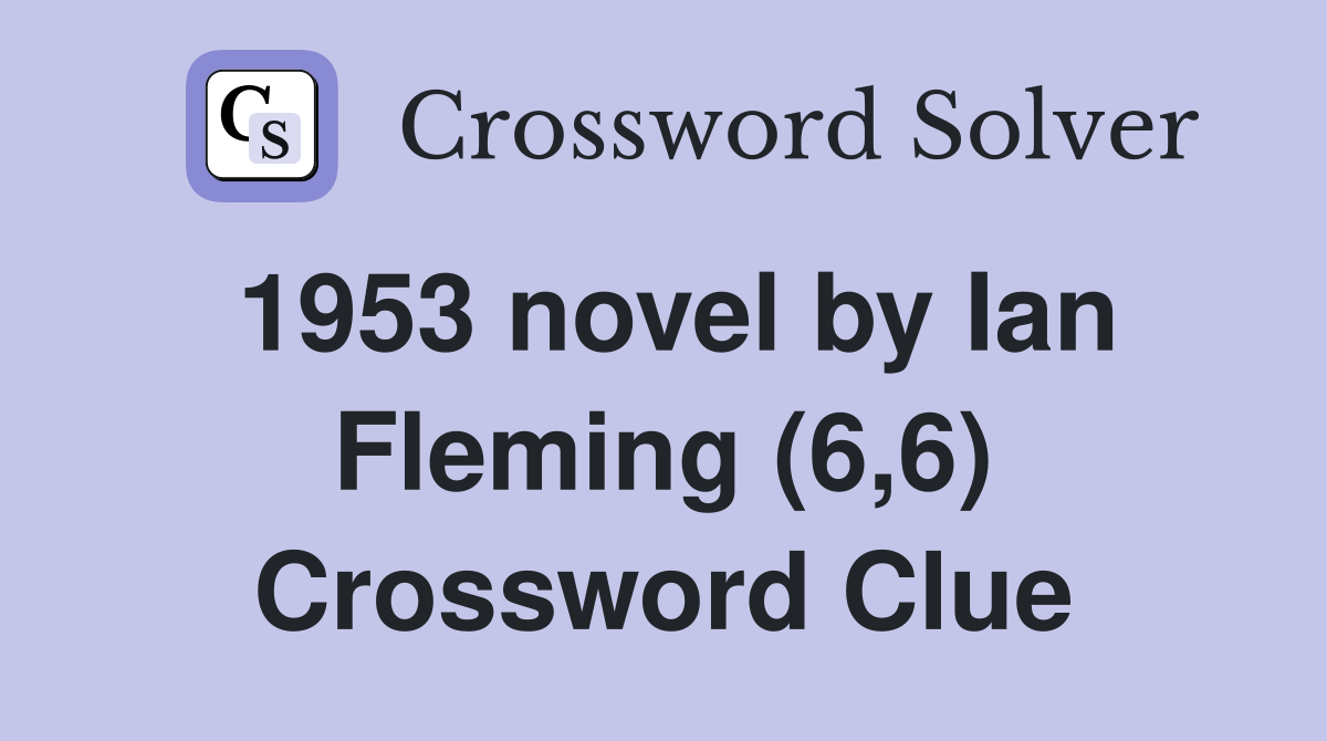 1953 novel by Ian Fleming (6,6) Crossword Clue