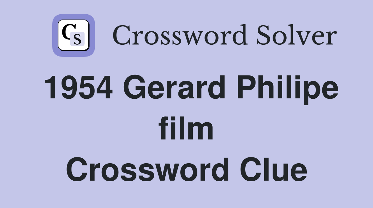1954 Gerard Philipe film Crossword Clue