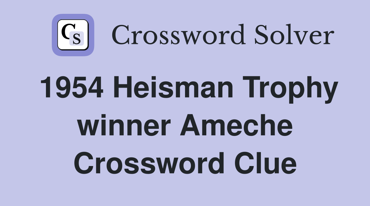 1954 Heisman Trophy winner Ameche Crossword Clue