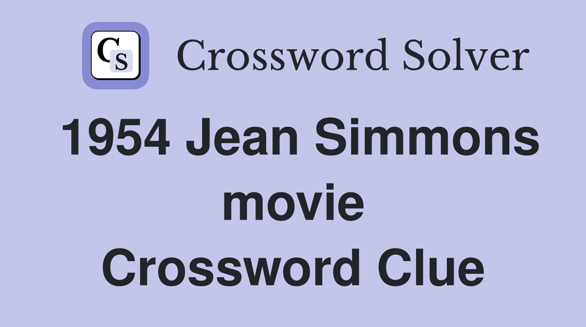 1954 Jean Simmons movie Crossword Clue