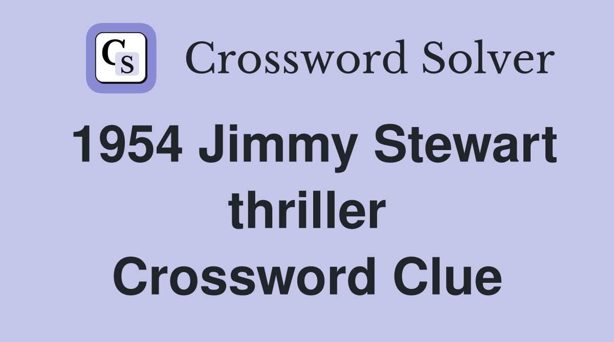 1954 Jimmy Stewart thriller Crossword Clue