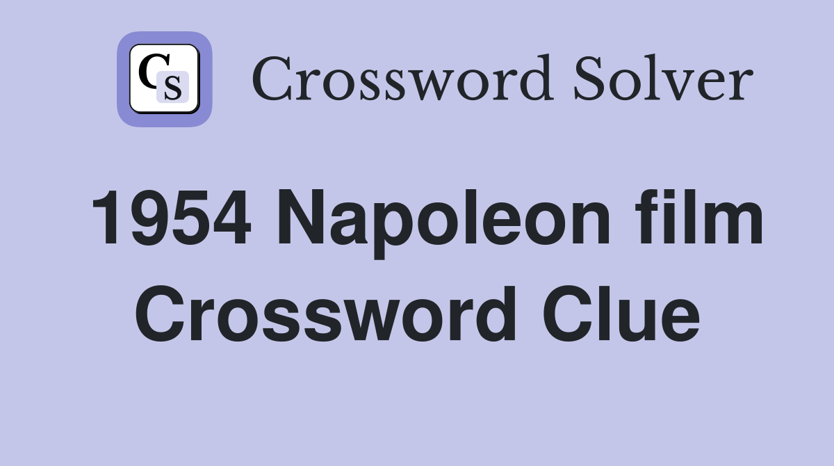 1954 Napoleon film Crossword Clue