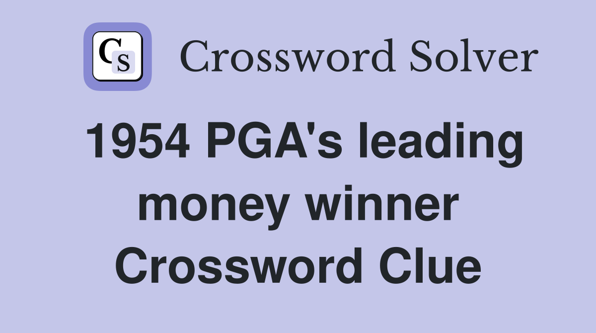 1954 PGA's leading money winner Crossword Clue