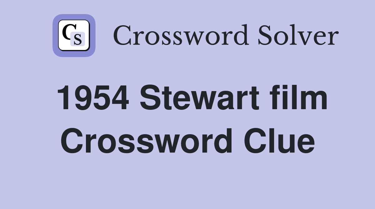 1954 Stewart film Crossword Clue