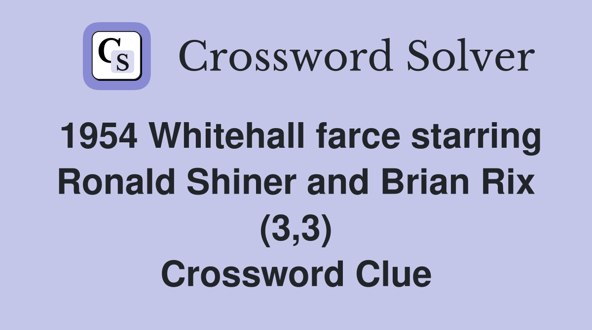 1954 Whitehall farce starring Ronald Shiner and Brian Rix (3,3) Crossword Clue