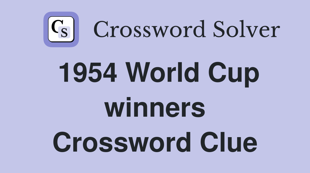 1954 World Cup winners Crossword Clue