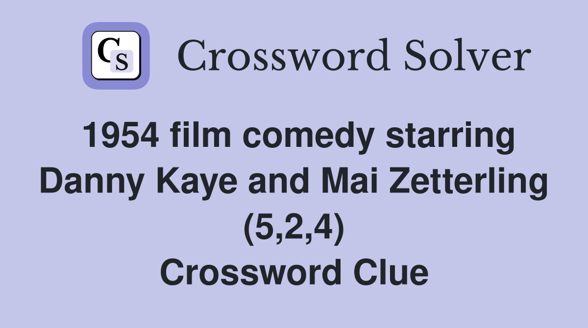 1954 film comedy starring Danny Kaye and Mai Zetterling (5,2,4) Crossword Clue