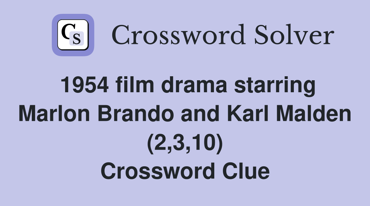 1954 film drama starring Marlon Brando and Karl Malden (2,3,10) Crossword Clue