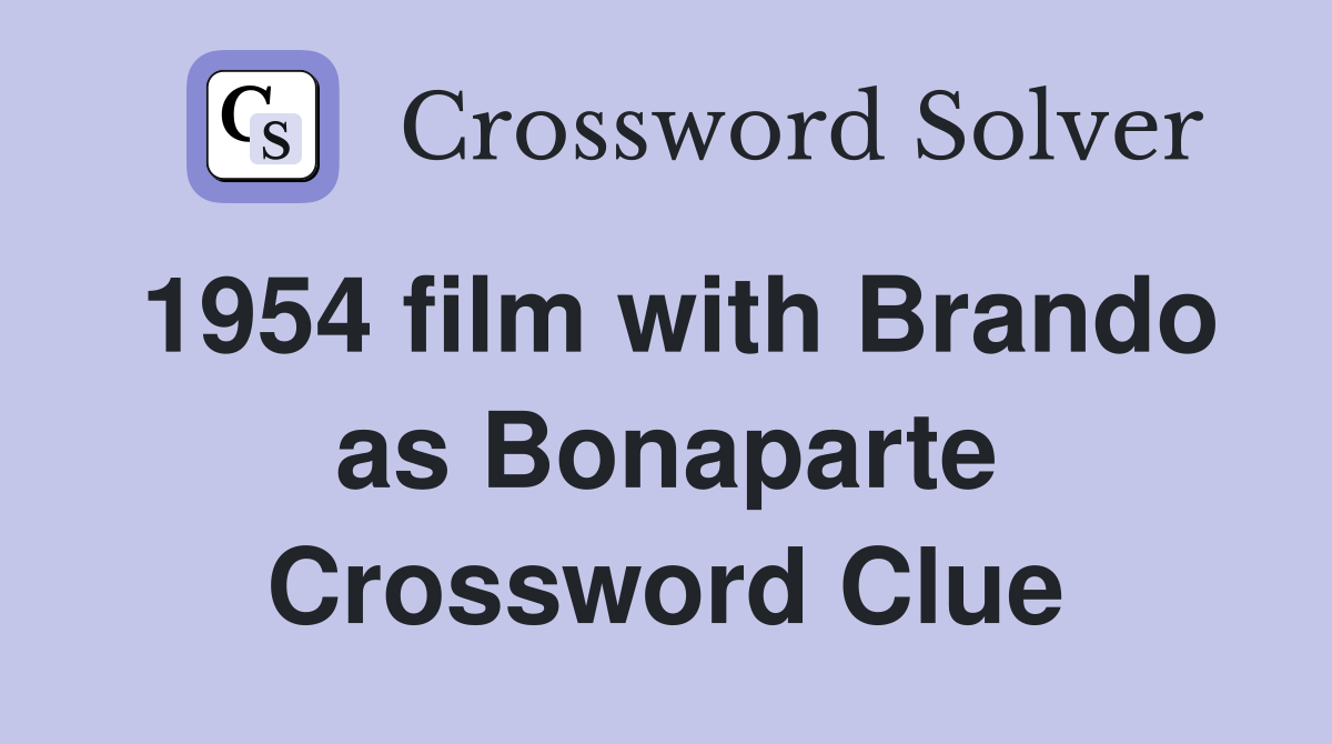 1954 film with Brando as Bonaparte Crossword Clue