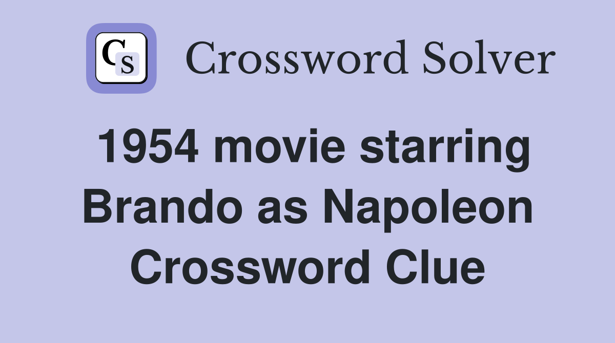 1954 movie starring Brando as Napoleon Crossword Clue