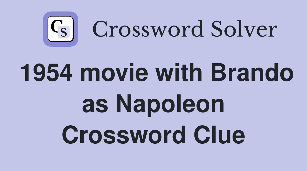 1954 movie with Brando as Napoleon Crossword Clue