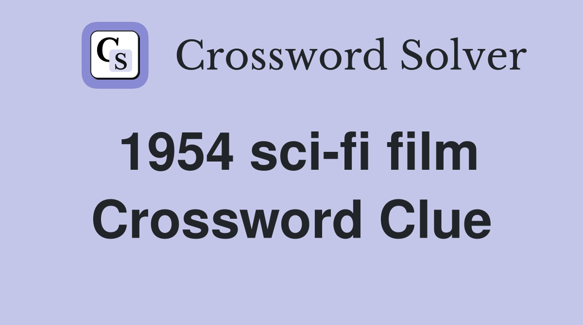 1954 sci-fi film Crossword Clue