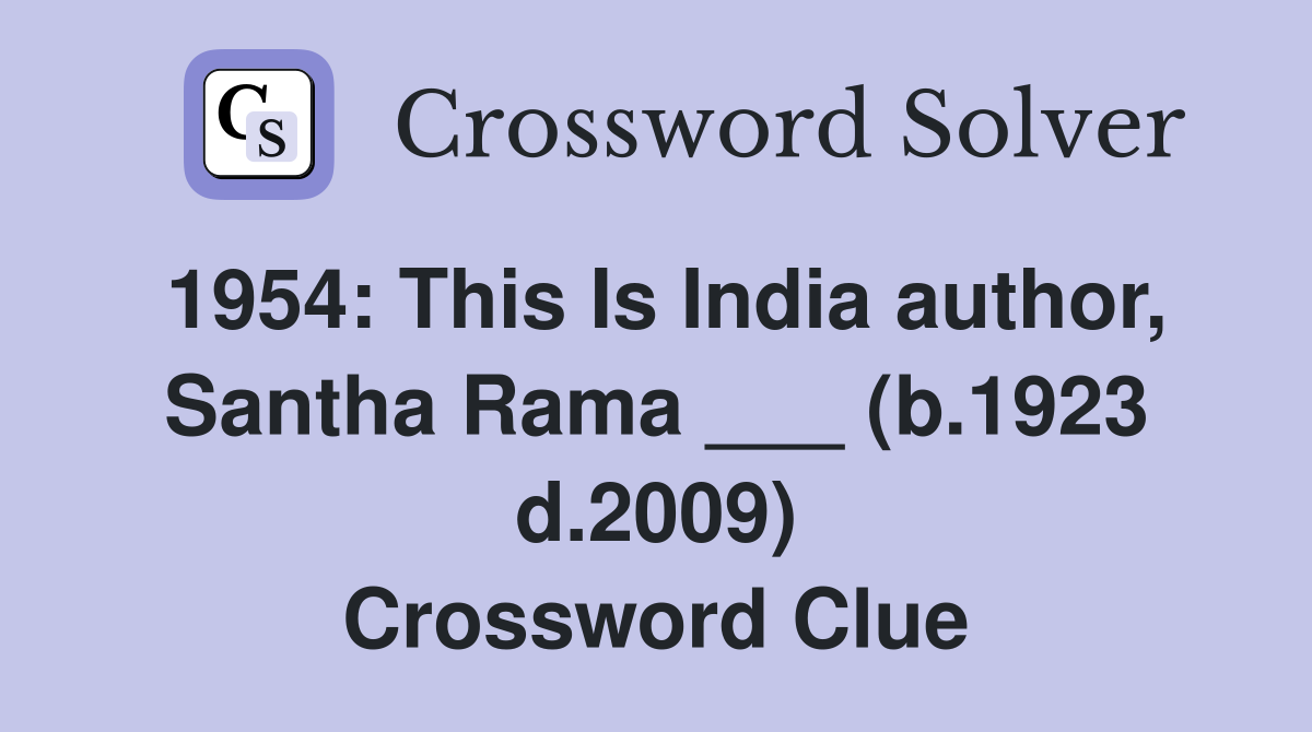 1954: This Is India author, Santha Rama ___ (b.1923 d.2009) Crossword Clue