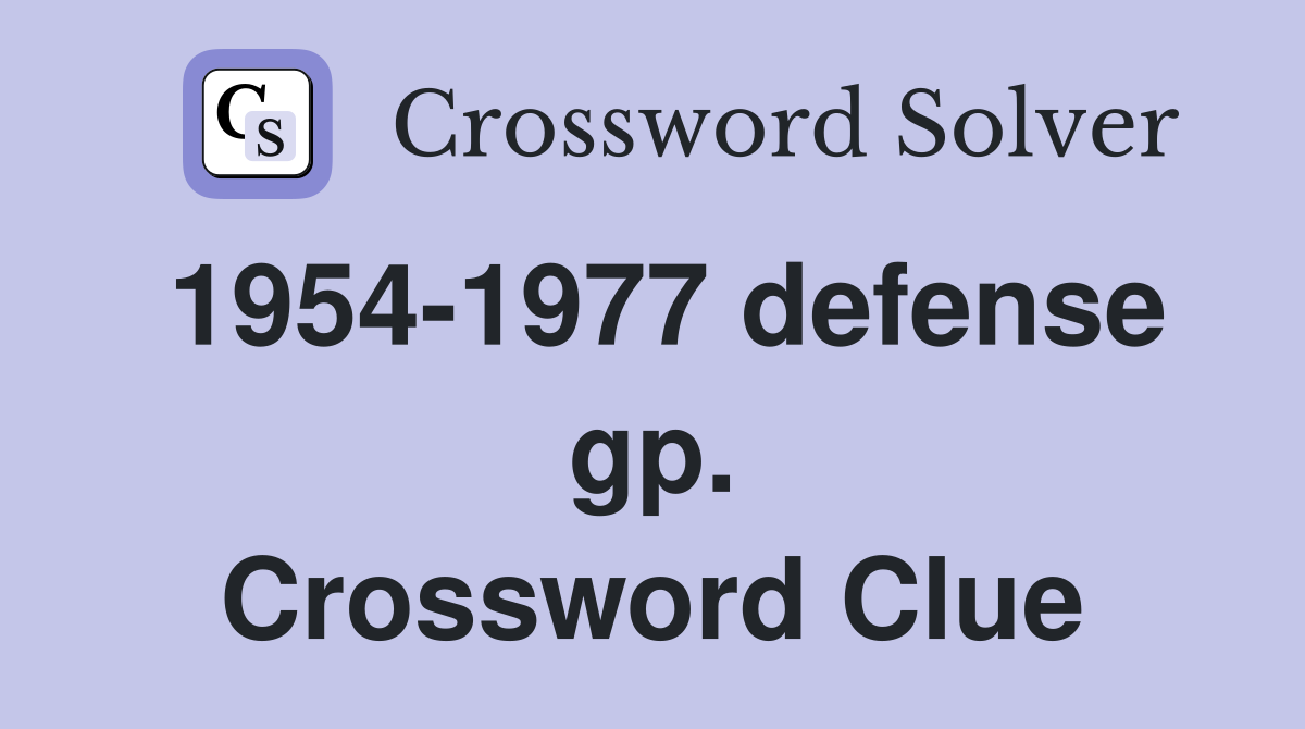 1954-1977 defense gp. Crossword Clue