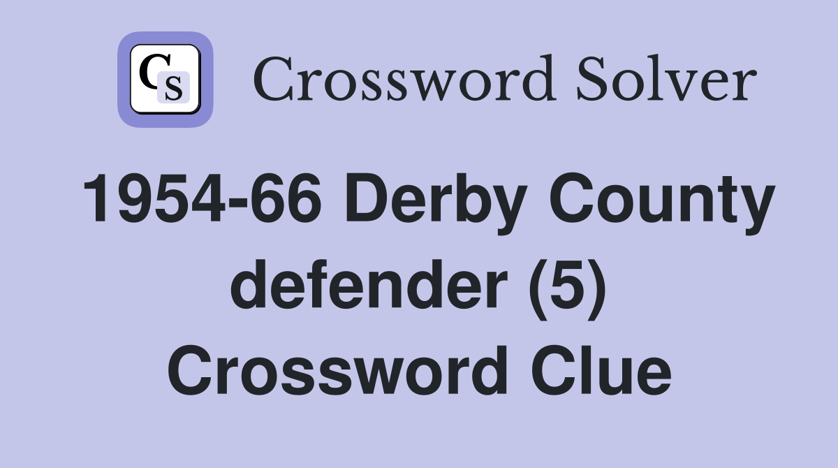 1954-66 Derby County defender (5) Crossword Clue