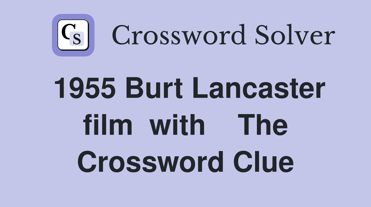 1955 Burt Lancaster film  with    The Crossword Clue
