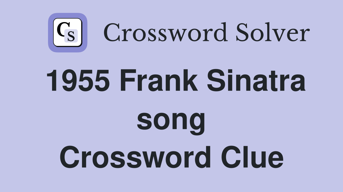 1955 Frank Sinatra song Crossword Clue