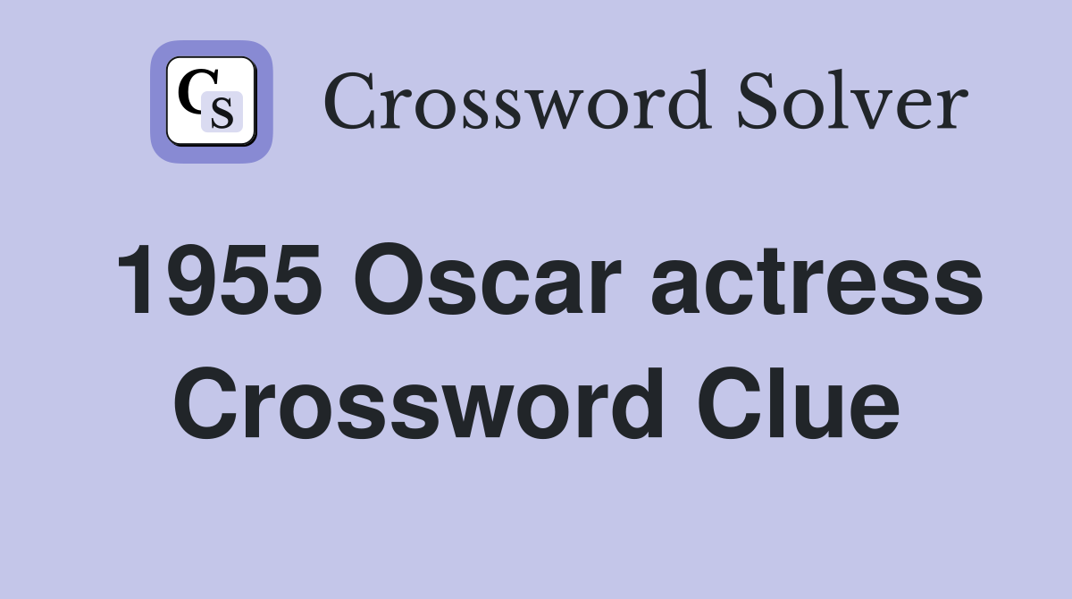 1955 Oscar actress Crossword Clue