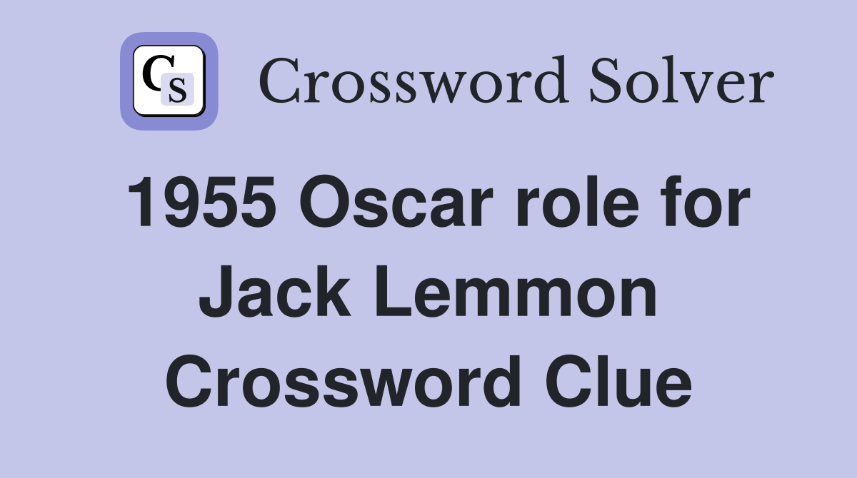 1955 Oscar role for Jack Lemmon Crossword Clue