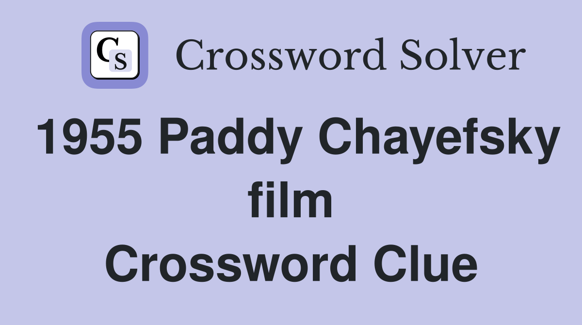 1955 Paddy Chayefsky film Crossword Clue