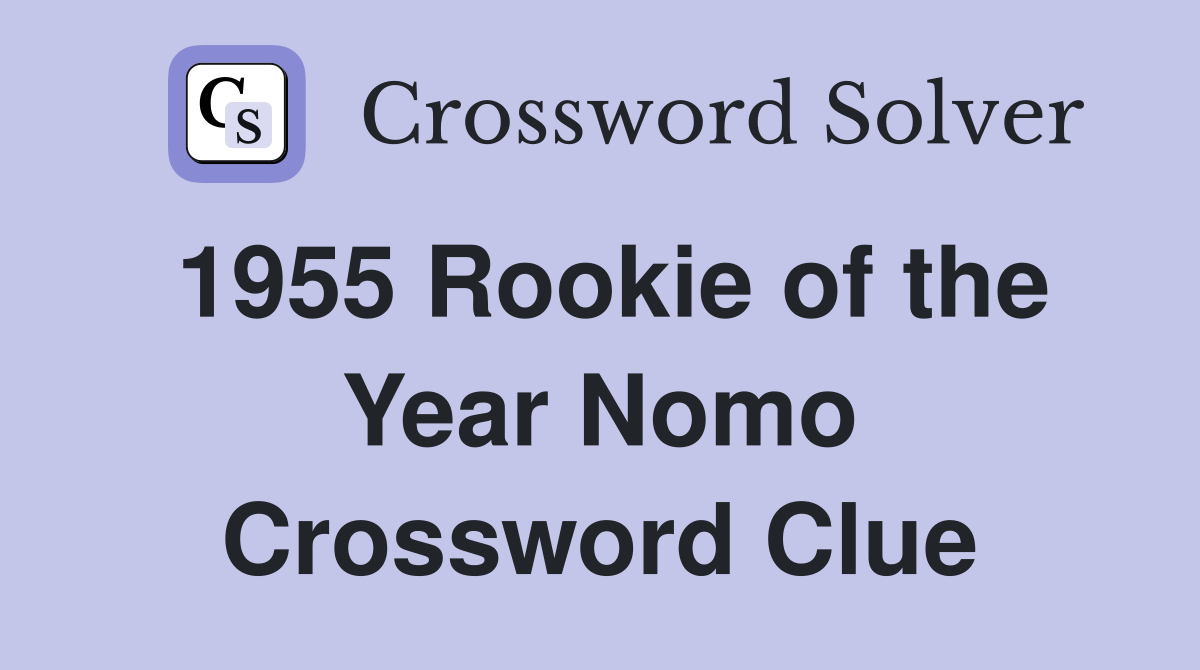 1955 Rookie of the Year Nomo Crossword Clue