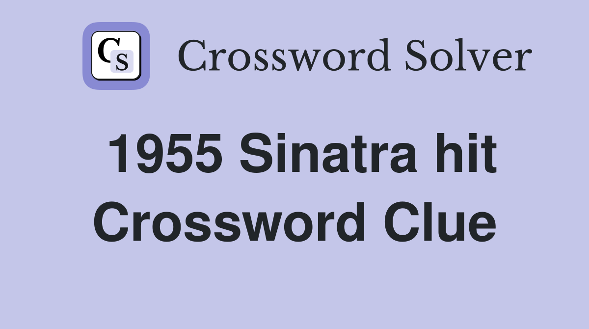 1955 Sinatra hit Crossword Clue