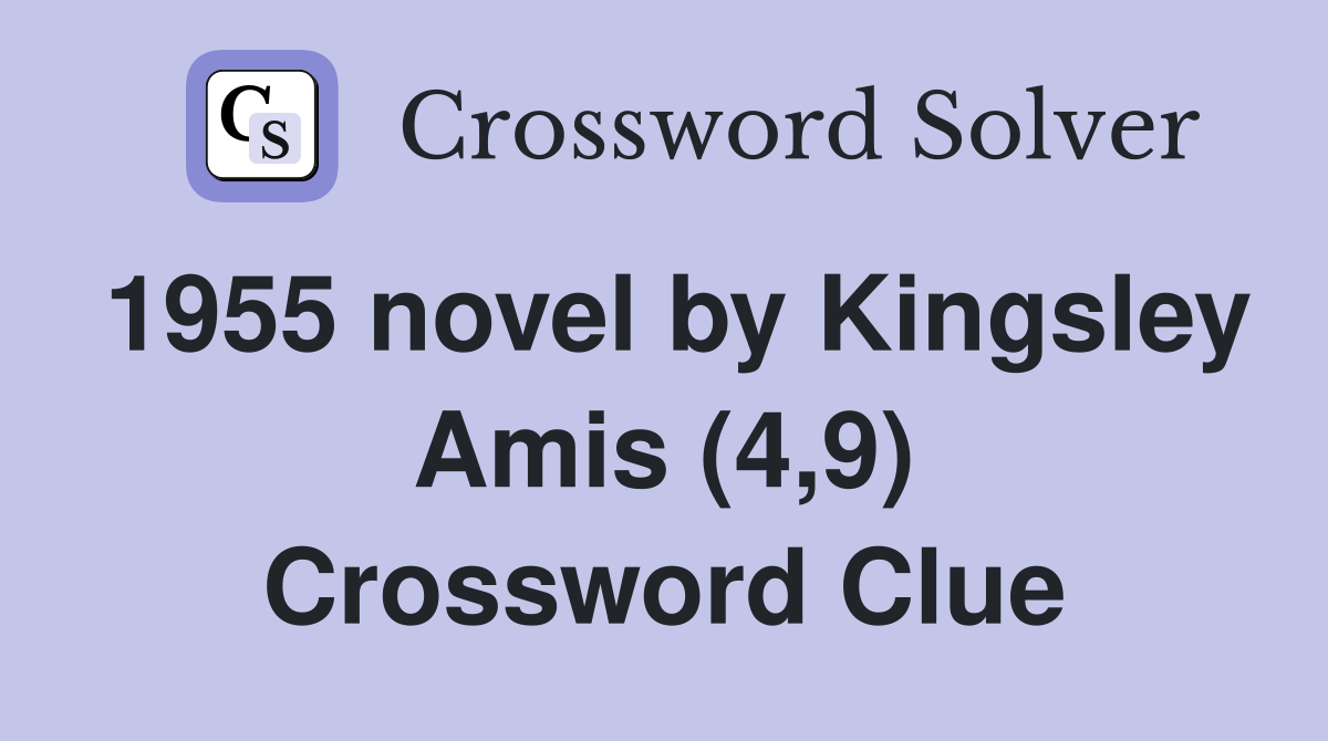 1955 novel by Kingsley Amis (4,9) Crossword Clue