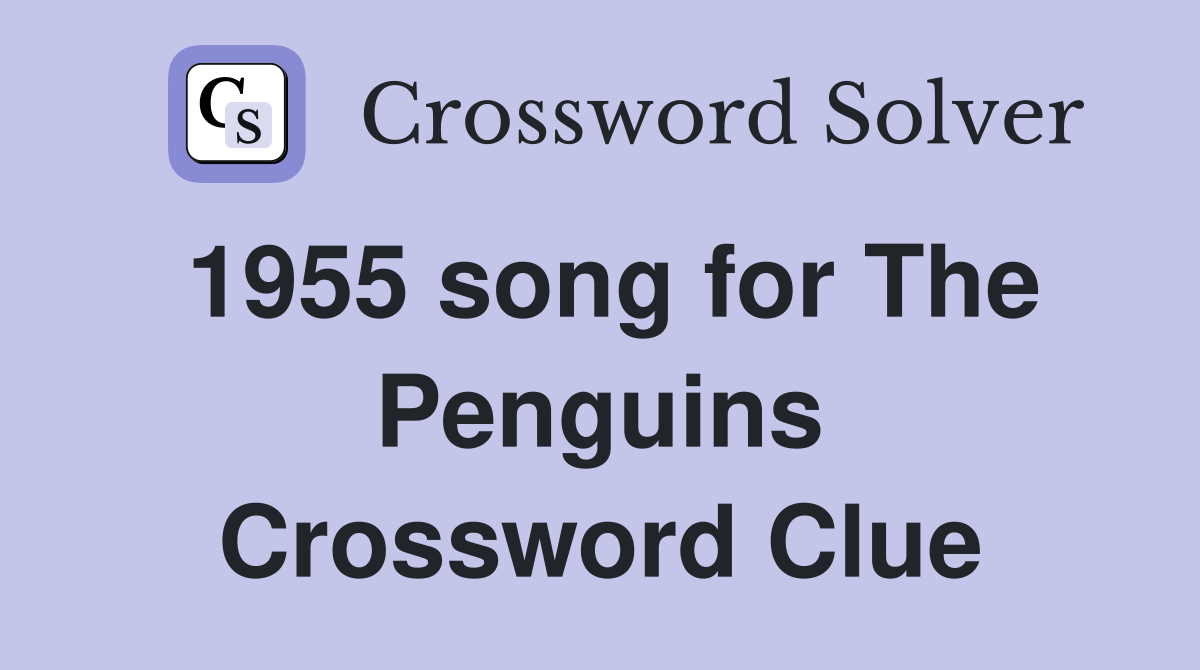 1955 song for The Penguins Crossword Clue