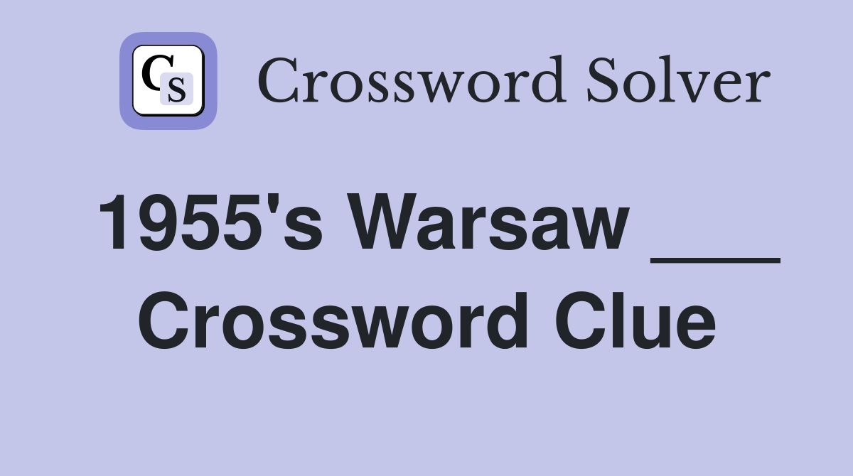 1955's Warsaw ___ Crossword Clue