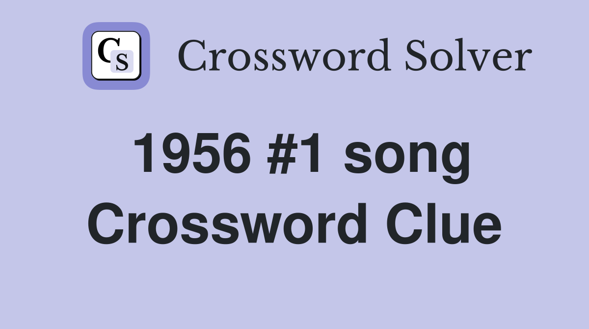 1956 #1 song Crossword Clue