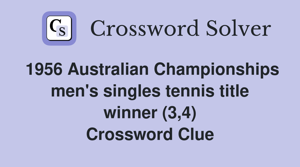 1956 Australian Championships men's singles tennis title winner (3,4) Crossword Clue