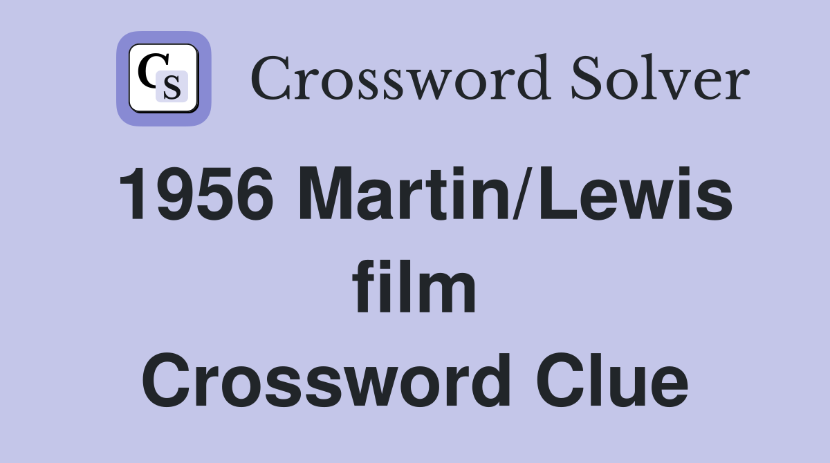 1956 Martin/Lewis film Crossword Clue