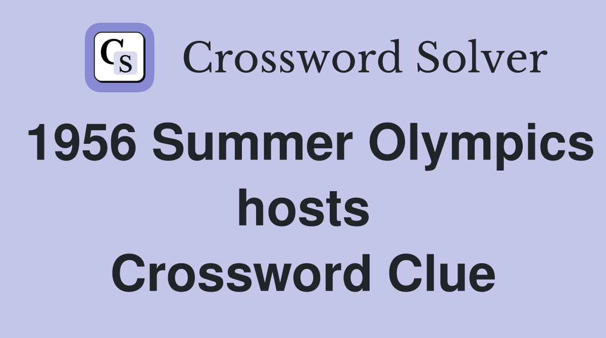 1956 Summer Olympics hosts Crossword Clue