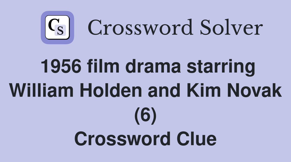 1956 film drama starring William Holden and Kim Novak (6) Crossword Clue