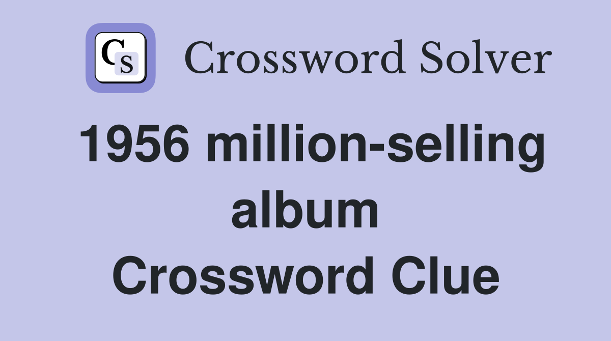 1956 million-selling album Crossword Clue