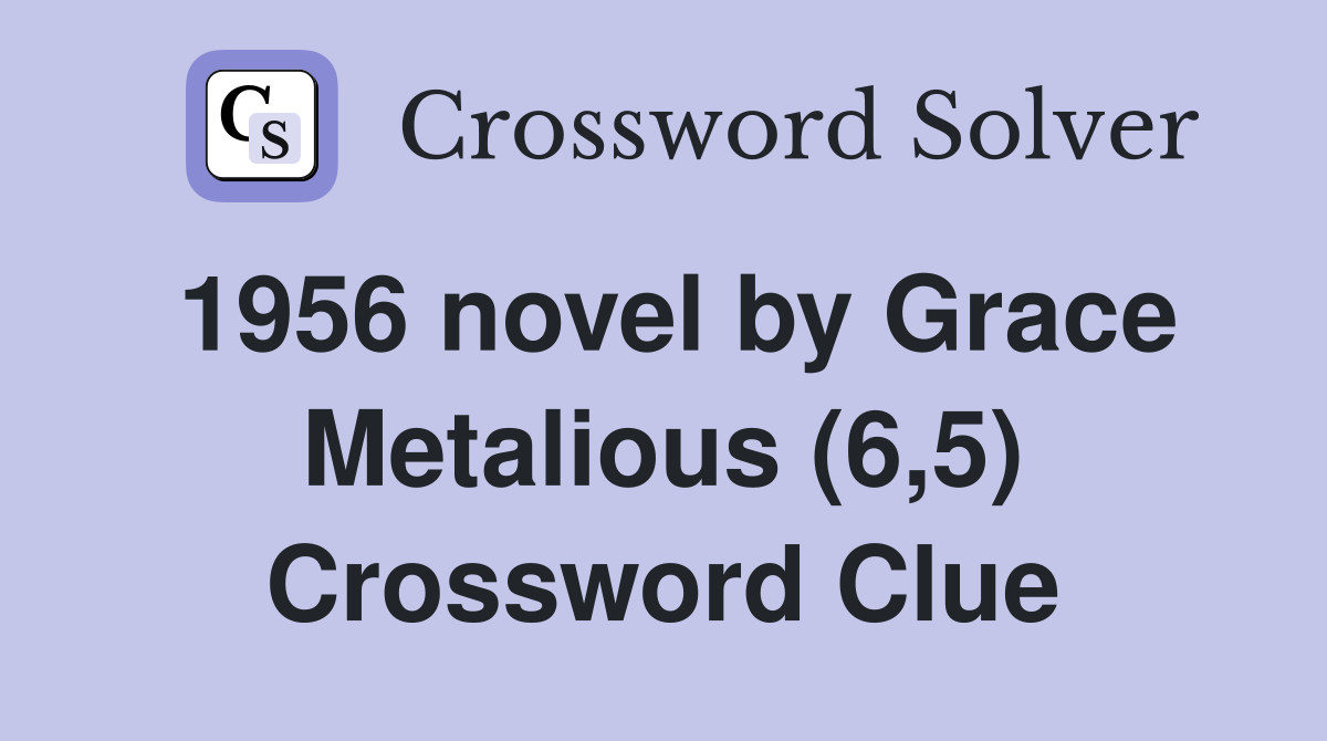 1956 novel by Grace Metalious (6,5) Crossword Clue