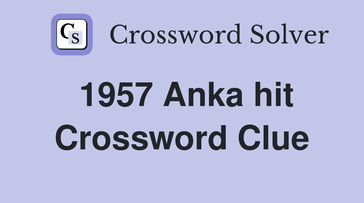1957 Anka hit Crossword Clue