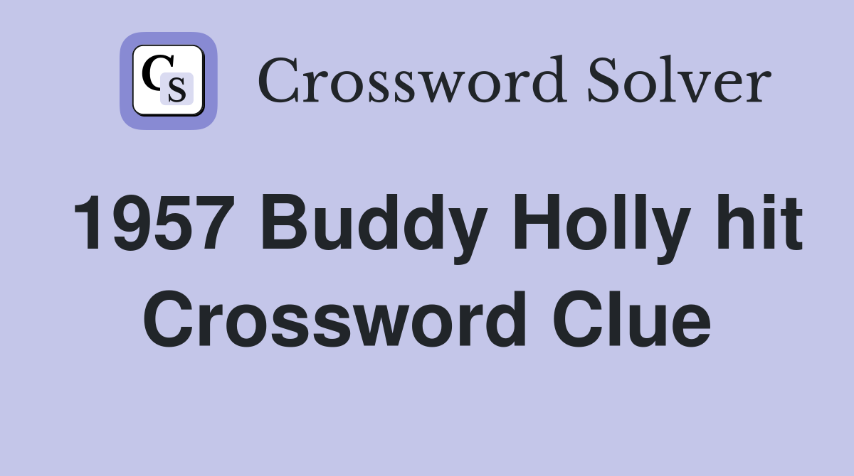 1957 Buddy Holly hit Crossword Clue