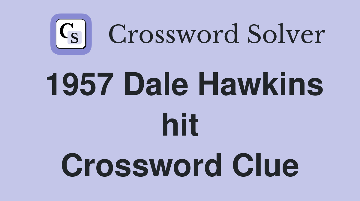 1957 Dale Hawkins hit Crossword Clue