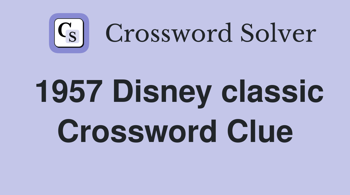 1957 Disney classic Crossword Clue