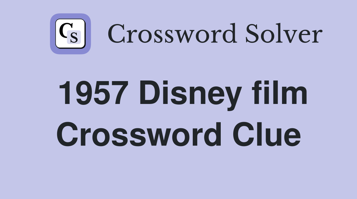 1957 Disney film Crossword Clue