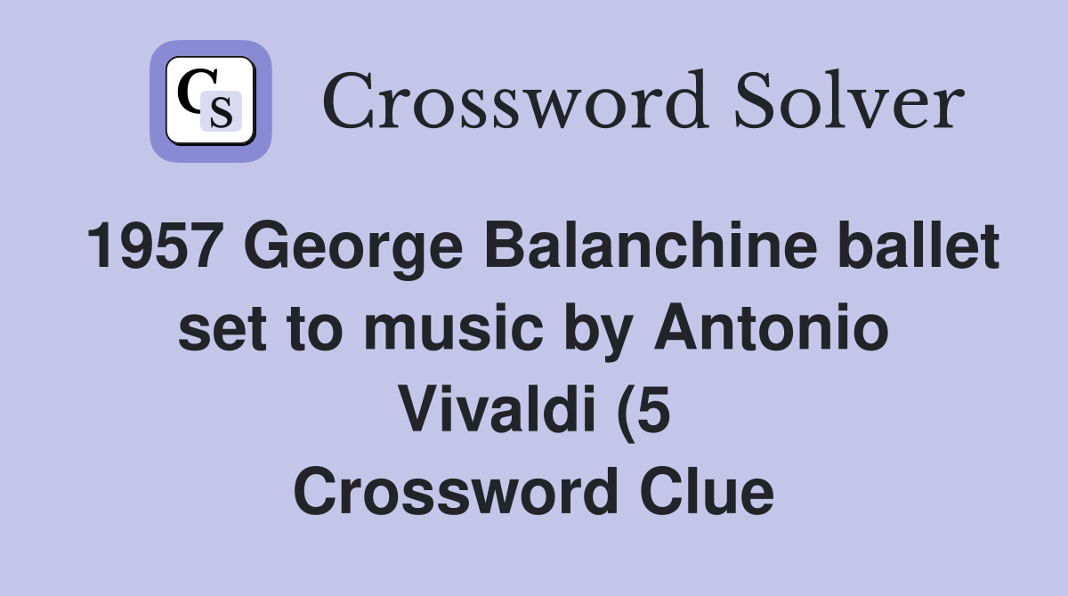 1957 George Balanchine ballet set to music by Antonio Vivaldi (5 1957 George Balanchine ballet set to music by Antonio Vivaldi (5