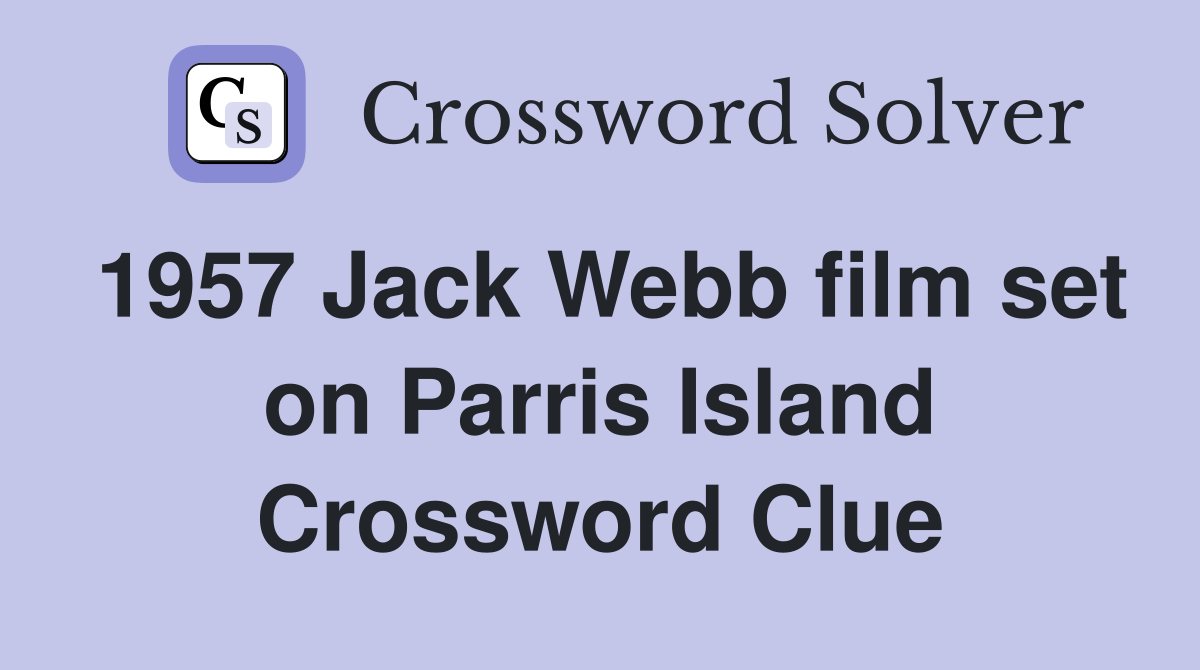 1957 Jack Webb film set on Parris Island Crossword Clue