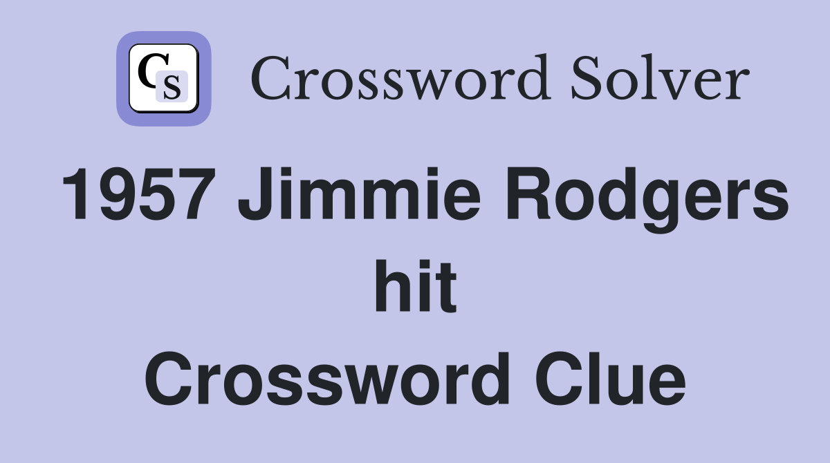 1957 Jimmie Rodgers hit Crossword Clue